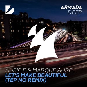 Let's Make Beautiful (Tep No Remix)