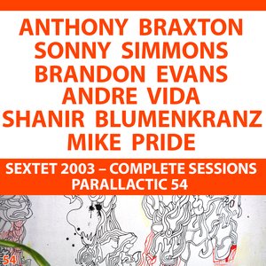 Avatar for Anthony Braxton / Sonny Simmons / Brandon Evans / Andre Vida / Shanir Blumenkranz / Mike Pride