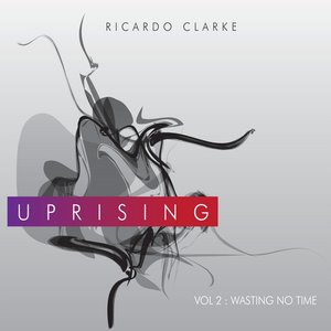 Uprising - Vol. 2 Wasting No Time