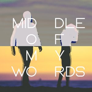 Middle Of My Words