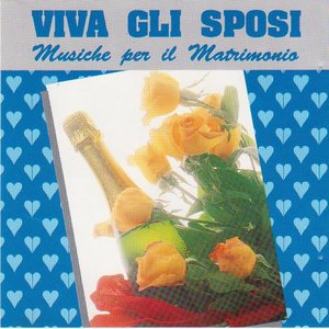 Viva gli sposi (Musiche per il matrimonio)