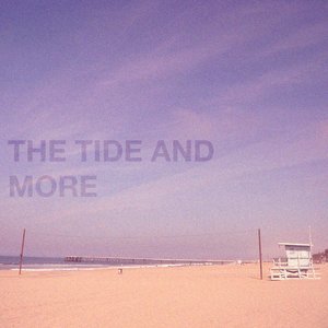 The Tide and More