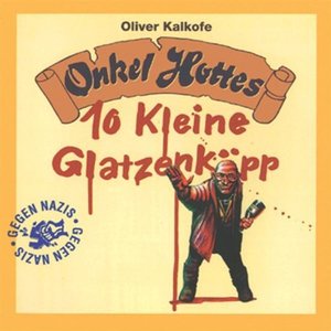 Onkel Hottes 10 kleine Glatzenköpp