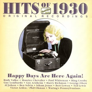 Hits Of The 1930s, Vol. 1 (1930): Happy Days Are Here Again!