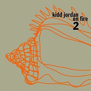 Kidd Jordan On Fire Vol. 2