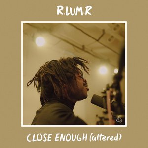 Close Enough (Altered) - Single