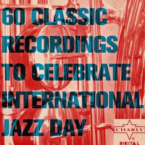 60 Classic Recordings to Celebrate International Jazz Day