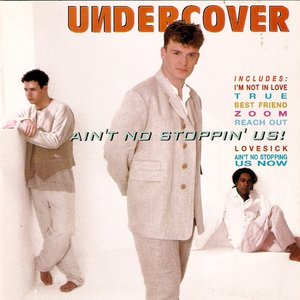 Undercover - Ain't No Stoppin' Us