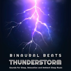 Sleeping Music: Soothing Binaural Beats and Thunderstorm Sounds to Help You Sleep