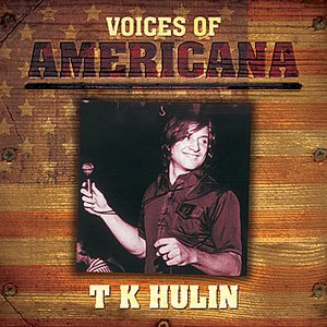 Voices Of Americana: T.K.Hulin