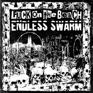 Fuck on the Beach / Endless Swarm - Split