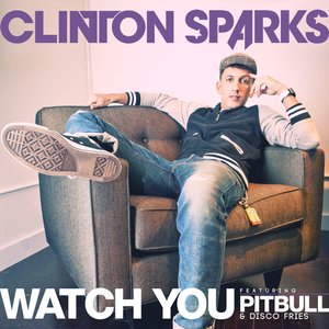 Watch You (Feat. Pitbull & Disco Fries) - Single