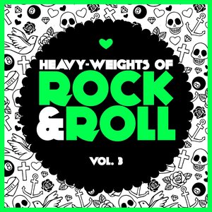 Heavy-Weights of Rock&Roll, Vol. 3