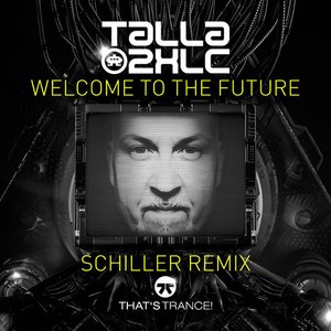 Welcome To The Future (Schiller Remix) - Single