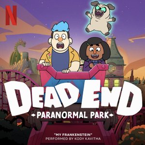 My Frankenstein (From the Netflix Series "Dead End: Paranormal Park") - Single