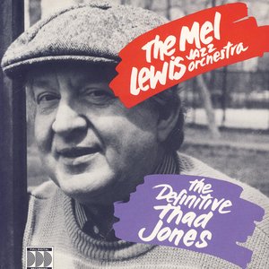 The Mel Lewis Jazz Orchestra: The Definitive Thad Jones, Vol. 1