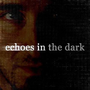 Echoes in the Dark