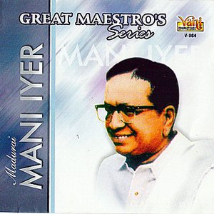 Great Maestros Series - Madurai Mani Iyer
