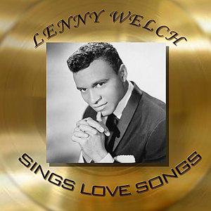 Lenny Welch - Sings Love Songs