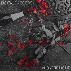 Digital Daggers - Alone Tonight Lyrics - Zortam Music