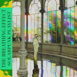 Solarpunk Playlist [Explicit]