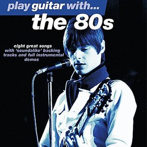 Play Guitar With… The 80's