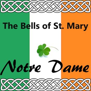 The Bells of St. Mary (Notre Dame)