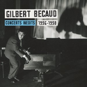 Concerts inédits de Gilbert Bécaud 1956-1958