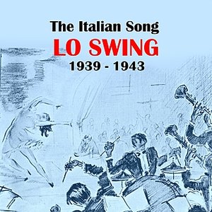 The Italian Song: Lo Swing (1939 - 1943)