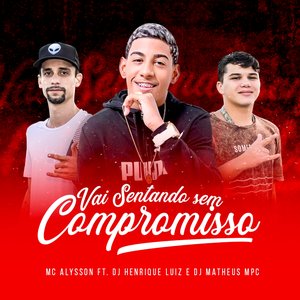 Vai Sentando Sem Compromisso