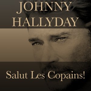 Johnny hallyday: Salut les copains!