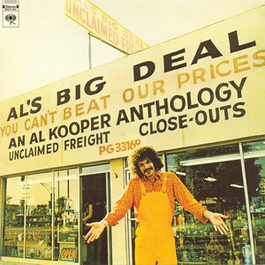 Al's Big Deal / Unclaimed Freight-An Al Kooper Anthology
