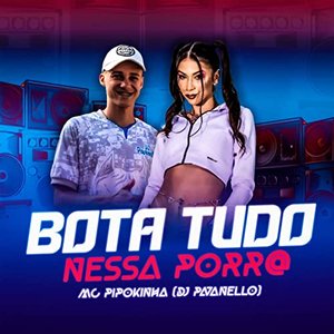 Bota Tudo Nessa Porra