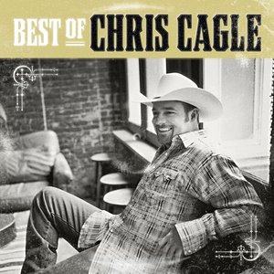 The Best Of Chris Cagle