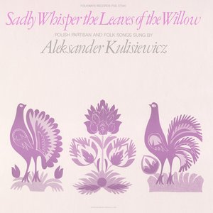 Bild för 'Sadly Whisper the Leaves of the Willow: Polish Partisan and Folk Songs'