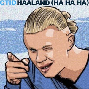 Haaland (Ha Ha Ha)