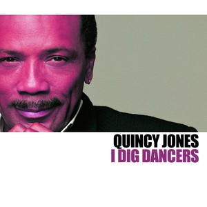 Quincy Jones - I Dig Dancers - Zortam Music