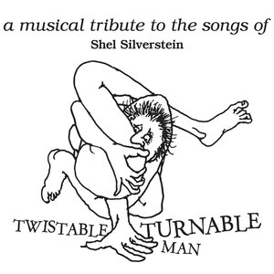 Twistable Turnable Man: A Musical Tribute to Shel Silverstein