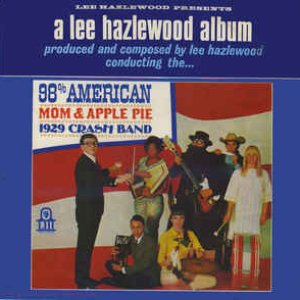 Lee Hazlewood Presents the 98%: American Mom and Apple Pie 1929 CRASH Band