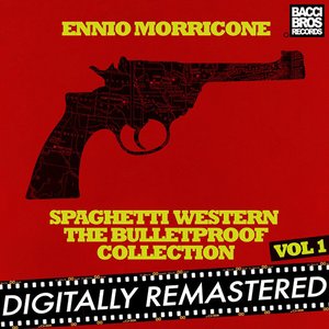 Spaghetti Western: The Bulletproof Collection - Vol. 1