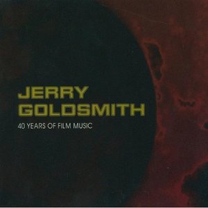 Jerry Goldsmith: 40 Years in Film Music