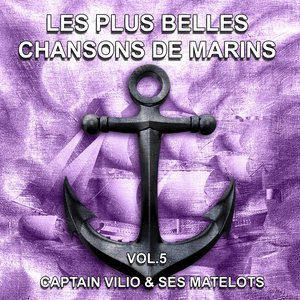 Les plus belles chansons de marins, vol. 5