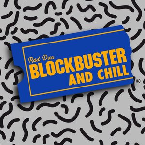 Blockbuster and Chill