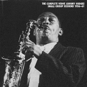 The Complete Verve Johnny Hodges Small Group Sessions 1956-61