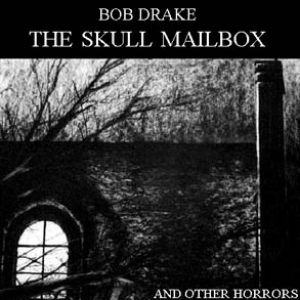 The Skull Mailbox and Other Horrors cover
