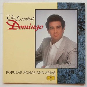 The Essential Domingo: Popular Songs and Arias