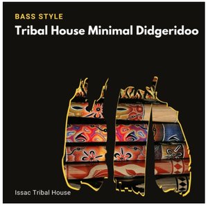 Tribal House Minimal Didgeridoo - Bass Style