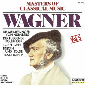 Masters Of Classical Music, Vol.5: Wagner