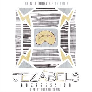 The Jezabels: The Wild Honey Pie Buzzsession - Single