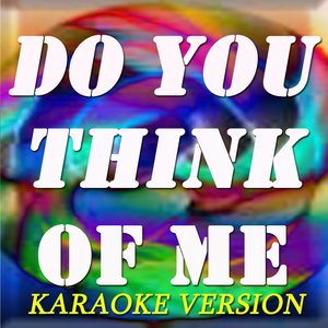 Do You Think of Me (Karaoke Version Originally Perfomed By Misha B)